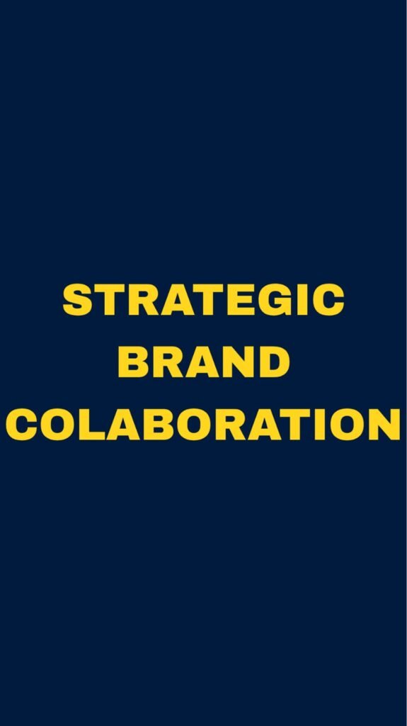 STRATEGIC BRAND COLLABORATIONS